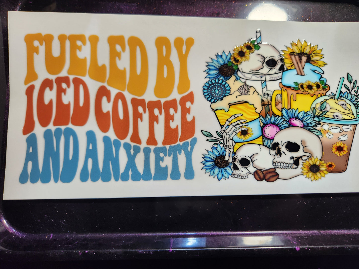 Fueled By Iced Coffee and Anxiety Sunflowers