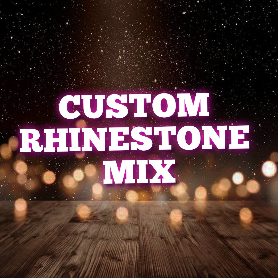 Custom Rhinestone Mix 4oz